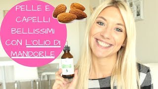 10 FANTASTICI USI DELLOLIO DI MANDORLE DOLCI per PELLE amp CAPELLI [upl. by Dnomde487]