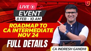 Roadmap to CA Intermediate Nov 24  Full Details  CA Indresh Gandhi [upl. by Sucirdor]