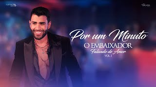 Gusttavo Lima  Por Um Minuto  Falando de Amor [upl. by Mannes]