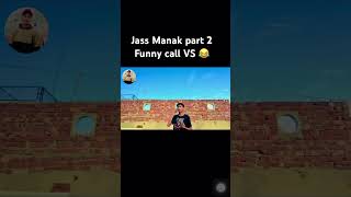 Manak part 2 billu VS Jass manak funny call VS manak Song foryou farhansab98 10million viral [upl. by Liag312]