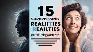 15 Surprising Realities You’ll Face After Ditching a Narcissist [upl. by Lincoln243]