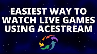 Easiest Way to Watch Live Games with AceStream [upl. by Sclar343]