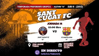 J14 Resumen Alevín Pref G2 U11 Sant Cugat FC quotAquot vs FC Barcelona quotAquot Temp 2324 13 Enero [upl. by Eolhc601]