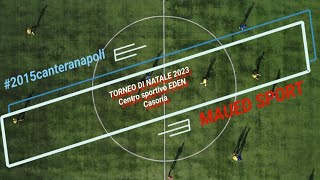 2015canteranapoli  Torneo di Natale al Centro Sportivo Eden di Casoria e prima Coppa del 2024 [upl. by Cozza]