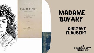 Audiolivro  Madame Bovary Gustave Flaubert 9  Primeira parte  Capítulo IX [upl. by Eicyal267]