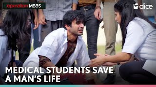 Dice Media  Medical Students Save A Mans Life  Operation MBBS ft Ayush Mehra Anshul Chauhan [upl. by Eromle]