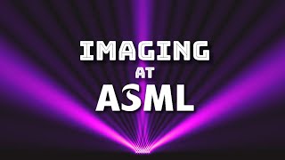 Imaging at ASML [upl. by Volotta]