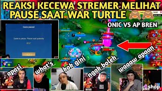 REAKSI KECEWA STREMER MELIHAT PAUSE SAAT WAR DI TURTLE 🙈 ONIC VS AP BREN [upl. by Atok]