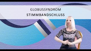 KONSONANTEN STIMMBANDSCHLUSS GLOBUSSYNDROM  Dauerheiserkeit Koss und Enge im HalsTeil 50 [upl. by Clio]