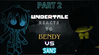 Undertale reacts to  BENDY vs SANS  23 ESPENG [upl. by Ogait659]