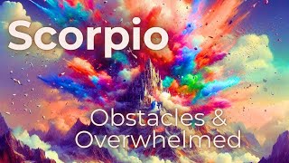 Scorpio ♏️ Brought to Tears  Spirit Message Obstacles amp Overwhelmed Intuitive Tarot Reading [upl. by Ardyth631]