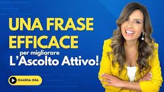 Comunicazione efficace una frase efficace per migliorare l’ascolto attivo [upl. by Chrissie]