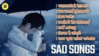 Sad 💔 Song Collection  Nepali Heart Touching Songs [upl. by Lancaster807]