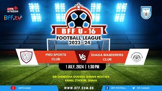 LIVE  PWD Sports Club vs Dhaka Wanderers Club  BFF U16 202324 [upl. by Gauldin853]