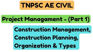 TNPSC AE  Civil  Unit 10  Project Managament  1 construction management tnpscaecivil tnpsc [upl. by Schoof]