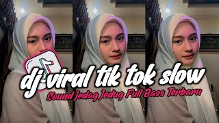 DJ VIRAL TIK TOK SLOW TERBARU 2024 SOUND JEDAG JEDUG MENGKANE [upl. by Margarette138]