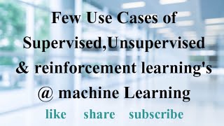 Use Cases Of SupervisedUnsupervised amp Reinforcement Learnings  Machine Learning [upl. by Rennoc]