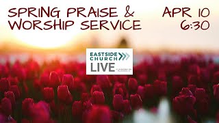 EASTSIDE LIVE  Sun Apr 10 2024  Spring 2024 Praise amp Worship Service  Reed Willis [upl. by Cila232]