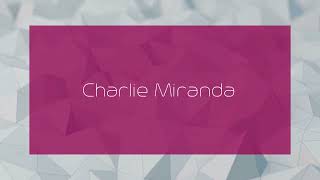 Charlie Miranda  appearance [upl. by Weidner]