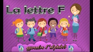 La lettre F  apprendre lalphabet  Français Maternelle  pour enfants  2017 [upl. by Smitt]