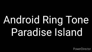 Android Ringtone  Paradise Island [upl. by Flavius83]