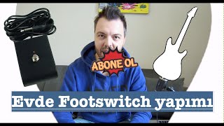 Evde Footswitch Pedal Yapımı [upl. by Carew]