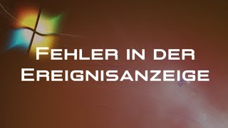 Fehler in der Ereignisanzeige finden [upl. by Sven743]