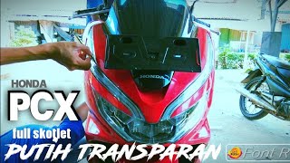 HONDA PCX CARA PASANG SKOTLET MOTOR PUTIH TRANSPARAN FULL BODY [upl. by Nelra409]