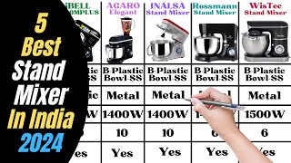 Top 5 Best Stand Mixer In India 2024  Agaro vs INALSA vs iBELL vs Rossmann vs WisTec Stand Mixer [upl. by Em378]