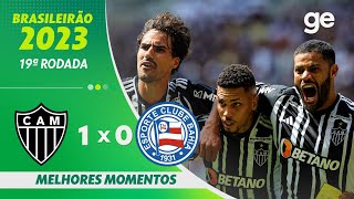 ATLÉTICOMG 1 X 0 BAHIA  MELHORES MOMENTOS  19ª RODADA BRASILEIRÃO 2023  geglobo [upl. by Nosaes]