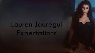 Lauren Jauregui  Expectations  Lyrics [upl. by Ohcirej]