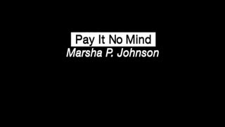 Pay It No Mind  The Life and Times of Marsha P Johnson [upl. by Naehgem]