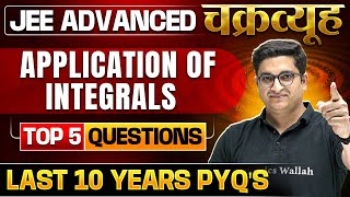 Application of Integral Toughest PYQs for IITJEE ADVANCED 2025  Chakravyuh Series [upl. by Lemra189]