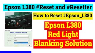 Epson L380 Reset and Resetter  How to Reset EpsonL380  Epson L380 Red Light Blanking Solution [upl. by Ordnasela152]