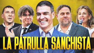 LA PATRULLA SANCHISTA  El Gobierno de Pedro Sánchez Yolanda Díaz Puigdemont Junqueras y Otegi [upl. by Coombs]