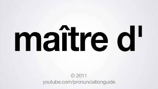 How to Pronounce Maître d [upl. by Harad461]