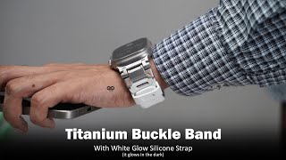 Titanium Buckle Band With White Glow Silicone Strap it glows in the dark [upl. by Drusie889]