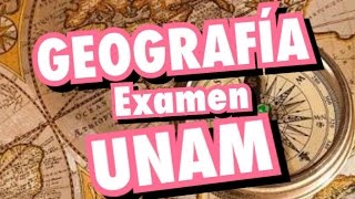 Guía examen UNAM 2019GEOGRAFÍA [upl. by Carn]