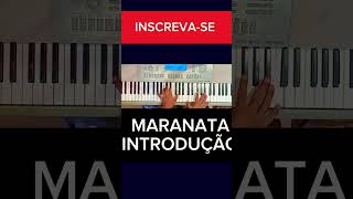 MARANATA😱INTRODUÇÃO  MINISTÉRIO AVIVAHpiano ministérioavivahmaranataintroduçãolouvorteclado [upl. by Yeltnerb578]