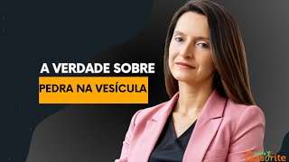 A verdade sobre as pedras na vesícula [upl. by Huntington]