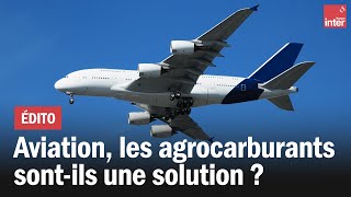 Aviation  les agrocarburants sontils une vraie bonne solution [upl. by Nananne]