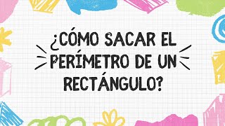 ¿Cómo sacar el perímetro de un rectángulo Geometría Matemáticas Perímetros FigurasGeométricas [upl. by Iffar]