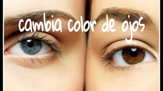 CAMBIA TU COLOR DE OJOS NATURALMENTE FUNCIONA [upl. by Aneleve]