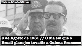 3 de Agosto de 1961 o dia em que o Brasil planejou invadir a Guiana Francesa [upl. by Yared166]