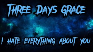 Three Days Grace  I Hate Everything About You lyrics [upl. by Gautier521]