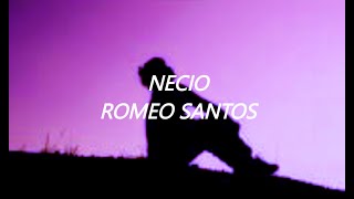 Necio  Romeo Santos  Lyrics [upl. by Annice159]