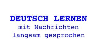 Deutsch lernen mit Nachrichten 08 03 2024 – langsam gesprochen [upl. by Helman]