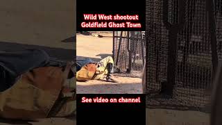 Goldfield Ghost Town Wild West shoot out gun fight cowboys arizona adventure wildwest guns [upl. by Lezned]