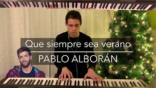 Pablo Alborán  Que siempre sea verano Piano Cover  Vértigo 2020 [upl. by Acnoib]