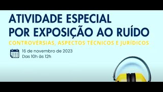 Palestra sobre ruído ocupacional aplicado aos critérios de aposentadoria especial no LTCAT e eSocial [upl. by Lleruj]